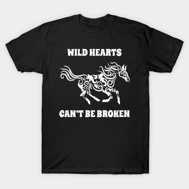 Wild Hearts Can't Be Broken T-Shirt by Lasso Print